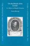 On The Beliefs Of The Greeks' 'on The Beliefs Of The Greeks': Leo Allatios And Popular Orthodoxy Leo Allatios And Popular Orthodoxy On The Beliefs Of The Greeks' 'on The Beliefs Of The Greeks': Leo Allatios And Popular Orthodoxy Leo Allatios And Popular Orthodoxy