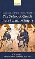 The Orthodox Church In The Byzantine Empire The Orthodox Church In The Byzantine Empire