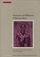 Sermons And Rhetoric Of Kievan Rus' Sermons And Rhetoric Of Kievan Rus'