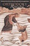Orthodoxy Revisited: Contrasting The Faith And Practice Of The Eastern Orthodox Church With Evangelical Doctrine Orthodoxy Revisited: Contrasting The Faith And Practice Of The Eastern Orthodox Church With Evangelical Doctrine