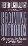 Becoming Orthodox: A Journey To The Ancient Christian Faith Becoming Orthodox: A Journey To The Ancient Christian Faith