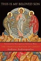 This Is My Beloved Son: The Transfiguration Of Christ This Is My Beloved Son: The Transfiguration Of Christ