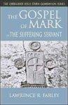 The Gospel Of Mark: The Suffering Servant The Gospel Of Mark: The Suffering Servant