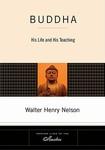 Buddha: His Life And His Teaching Buddha: His Life And His Teaching