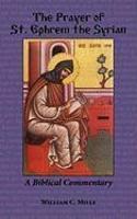 The Prayer Of St. Ephrem: A Biblical Commentary The Prayer Of St. Ephrem: A Biblical Commentary