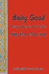 Being Good: Responding To Our Faith Being Good: Responding To Our Faith