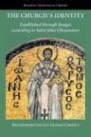 The Church's Identity Established Through Images According To Saint John Chrysostom The Church's Identity Established Through Images According To Saint John Chrysostom
