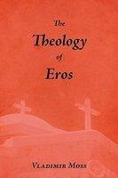 The Theology Of Eros The Theology Of Eros
