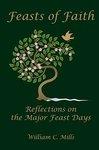 Feasts Of Faith: Reflections On The Major Feast Days Feasts Of Faith: Reflections On The Major Feast Days
