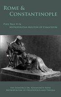 Rome & Constantinople: Pope Paul VI & Metropolitan Meliton Of Chalcedon Rome & Constantinople: Pope Paul VI & Metropolitan Meliton Of Chalcedon