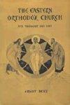 The Eastern Orthodox Church: Its Thought And Life