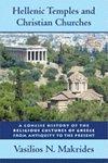 Hellenic Temples And Christian Churches: A Concise History Of The Religious Cultures Of Greece From Antiquity To The Present Hellenic Temples And Christian Churches: A Concise History Of The Religious Cultures Of Greece From Antiquity To The Present