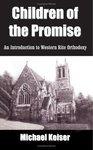 Children Of The Promise: An Introduction To Western Rite Orthodoxy