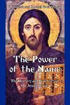 The Power Of The Name: The History And The Practices Of The Jesus Prayer The Power Of The Name: The History And The Practices Of The Jesus Prayer