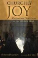 Churchly Joy: Orthodox Devotions For The Church Year