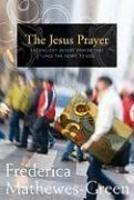 The Jesus Prayer: The Ancient Desert Prayer That Tunes The Heart To God The Jesus Prayer: The Ancient Desert Prayer That Tunes The Heart To God