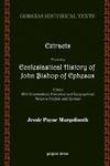 Extracts From The Ecclesiastical History Of John Bishop Of Ephesus Edited With Grammatical, Historical And Geographical Notes In English And German Extracts From The Ecclesiastical History Of John Bishop Of Ephesus Edited With Grammatical, Historical And Geographical Notes In English And German