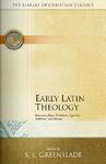 Early Latin Theology: Selections From Tertullian, Cyprian, Ambrose, And Jerome Early Latin Theology: Selections From Tertullian, Cyprian, Ambrose, And Jerome