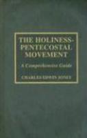 The Holiness-Pentecostal Movement: A Comprehensive Guide The Holiness-Pentecostal Movement: A Comprehensive Guide