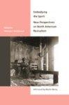 Embodying The Spirit: New Perspectives On North American Revivalism Embodying The Spirit: New Perspectives On North American Revivalism