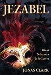 Jezabel: Diosa Seductora De La Guerra Jezabel: Diosa Seductora De La Guerra
