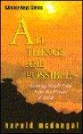 All Things Are Possible: Learning Simple Faith From Heroes Of Faith All Things Are Possible: Learning Simple Faith From Heroes Of Faith