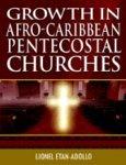Growth In Afro-Caribbean Pentecostal Churches Growth In Afro-Caribbean Pentecostal Churches