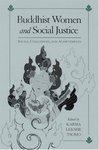 Buddhist Women And Social Justice: Ideals, Challenges, And Achievements Buddhist Women And Social Justice: Ideals, Challenges, And Achievements