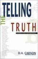 Telling The Truth: Evangelizing Postmoderns Telling The Truth: Evangelizing Postmoderns