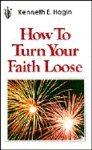 How To Turn Your Faith Loose