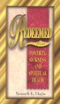Redeemed From Poverty, Sickness, And Spiritual Death Redeemed From Poverty, Sickness, And Spiritual Death