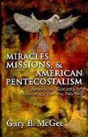 Miracles, Missions, And American Pentecostalism