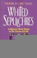 Whited Sepulchres: Judgment Must Begin At The House Of God