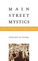 Main Street Mystics: The Toronto Blessing And Reviving Pentecostalism