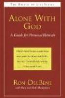 Alone With God: A Guide For Personal Retreats
