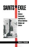 Saints In Exile: The Holiness-Pentecostal Experience In African American Religion And Culture