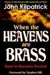 When The Heavens Are Brass: Keys To Genuine Revival