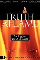 Truth Aflame: Theology For The Church In Renewal