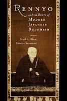 Rennyo And The Roots Of Modern Japanese Buddhism Rennyo And The Roots Of Modern Japanese Buddhism
