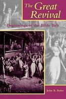 The Great Revival: Beginnings Of The Bible Belt