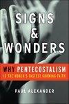 Signs & Wonders: Why Pentecostalism Is The World's Fastest-Growing Faith