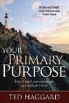 Your Primary Purpose: How To Reach Your Community And World For Christ
