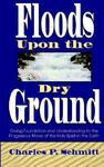 Floods Upon The Dry Ground