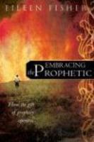 Embracing The Prophetic