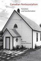 Canadian Pentecostalism: Transition And Transformation