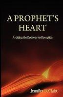 A Prophet's Heart A Prophet's Heart