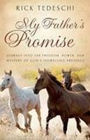 My Father's Promise: Journey Into The Freedom, Power, And Mystery Of God's Indwelling Presence My Father's Promise: Journey Into The Freedom, Power, And Mystery Of God's Indwelling Presence