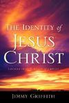 The Identity Of Jesus Christ The Identity Of Jesus Christ