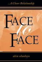Face To Face: A Closer Relationship
