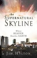 The Supernatural Skyline: Where Heaven Touches Earth The Supernatural Skyline: Where Heaven Touches Earth